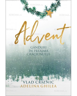 Advent. Gânduri în preajma Crăciunului - Vlad Crâznic, Adelina Ghilea