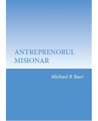Antreprenorul misionar - Michael R. Baer