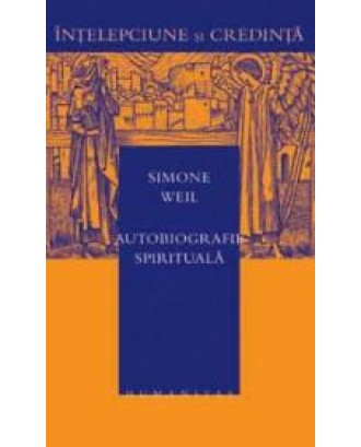Autobiografie spirituala - Simone Weil