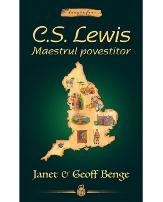 C. S. Lewis: Maestrul Povestitor -- seria Biografii - Janet Benge, Geoff Benge