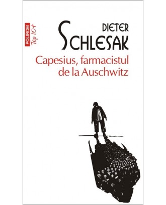 Capesius, farmacistul de la Auschwitz (ediție de buzunar) - Dieter Schlesak