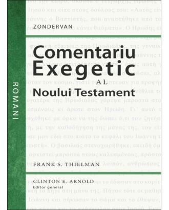 Comentariu exegetic al Noului Testament. Romani - Frank S. Thielman