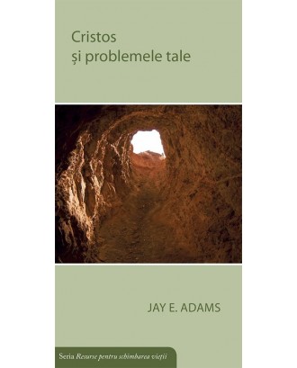Cristos si problemele tale - Jay E. Adams