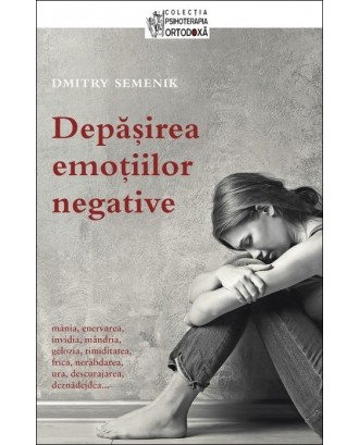Depăşirea emoţiilor negative - Dmitry Semenik