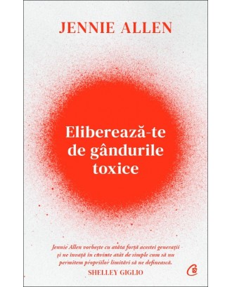 Eliberează-te de gândurile toxice - Jennie Allen