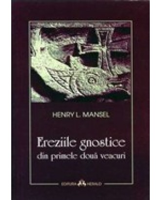 Ereziile gnostice - Henry L. Mansel