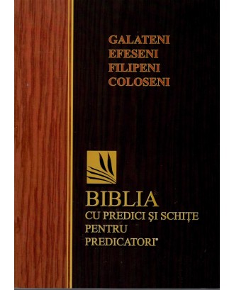 Galateni, Efeseni, Filipeni, Coloseni. Biblia cu predici și schițe pentru predicatori