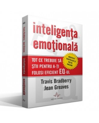 Inteligenta emotionala - Travis Bradberry si Jean Greaves