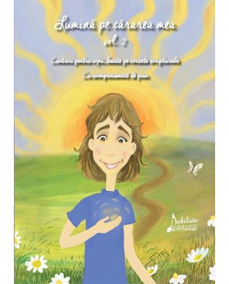 Lumină pe cărarea mea. Vol. 2. Cântări pentru copii, bazate pe versete biblice
