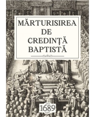 Mărturisirea de credință baptistă, Londra, 1689 - Corpus Reformatorum