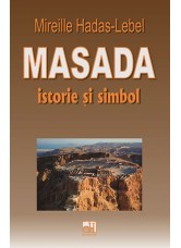 Masada. Istorie și simbol - Mireille Hadas-Lebel