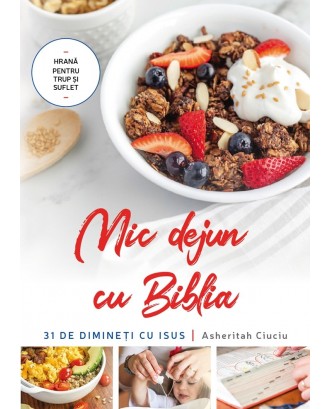 Mic dejun cu Biblia. 31 de dimineți cu Isus - Asheritah Ciuciu