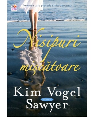 Nisipuri mișcătoare - Kim Vogel Sawyer
