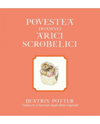 Povestea doamnei Arici Scrobelici - Beatrix Potter