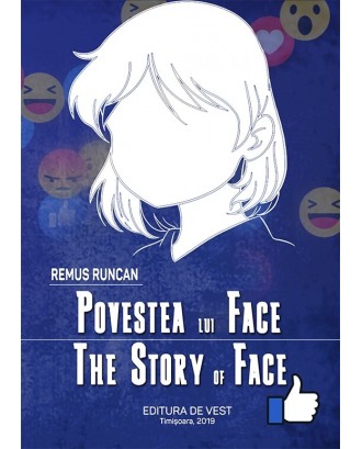Povestea lui Face. The Story of Face - Remus Runcan