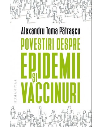 Povestiri despre epidemii și vaccinuri - Alexandru Toma Pătrașcu