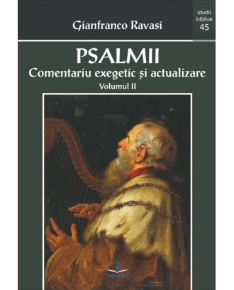 Psalmii. Comentariu exegetic şi actualizare. Vol. 2 (Psalmii 51-100) - Gianfranco Ravasi