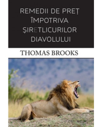Remedii de pret impotriva siretlicurilor diavolului - Thomas Brooks