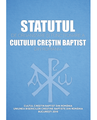 Statul de organizare si functionare a Cultului Crestin Baptist din Romania