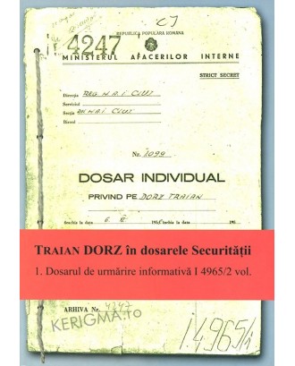 Traian Dorz in dosarele Securitatii. 1. Dosarul de urmarire informativa I 4965/2 vol. - Corneliu Clop