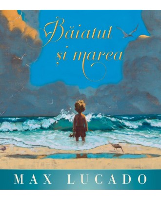 Baiatul si marea (Seria Regelui) - Max Lucado