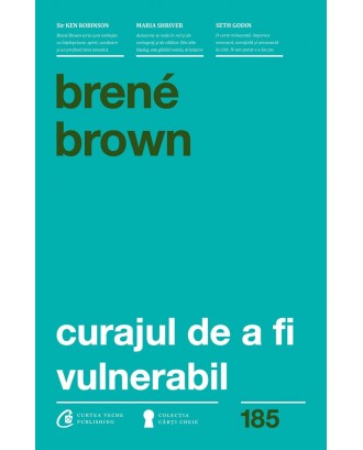 Curajul de a fi vulnerabil-Brene Brown