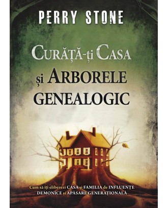Curata-ti casa si arborele genealogic - Perry Stone