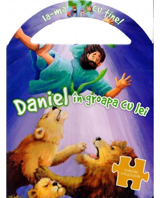 Carte puzzle - Daniel in groapa cu lei (Seria: Ia-ma cu tine!)
