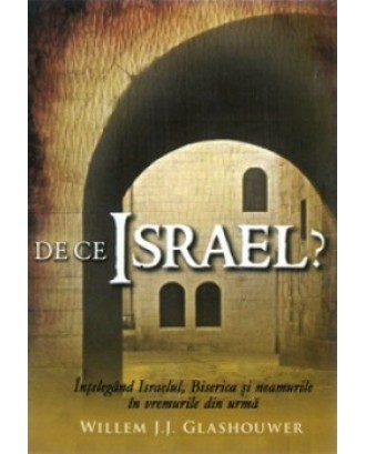 De ce Israel? - Willem J.J. Glashouwer 