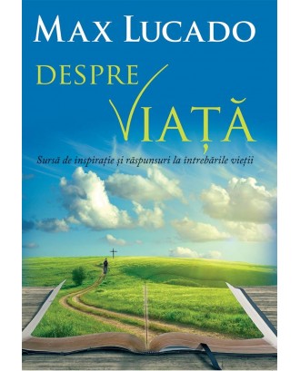 Despre viata - Max Lucado