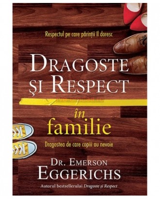 Dragoste şi Respect în familie, Dragostea de care copiii au nevoie - autor Dr.Emerson Eggerichs