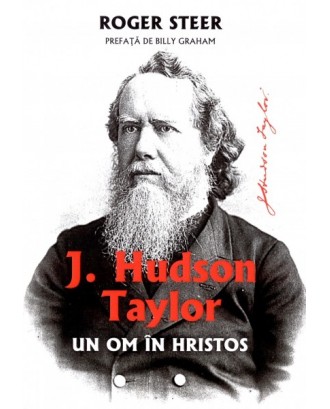 Hudson Taylor - Un om in Hristos - Roger Steer