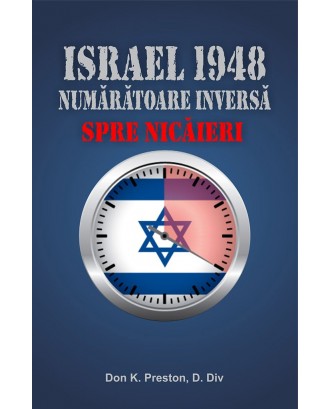 Israel 1948. Numaratoarea inversa spre nicaeri - Don K. Preston