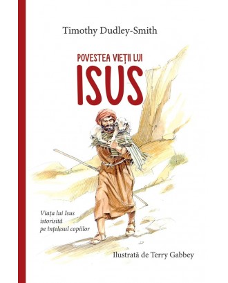 Povestea vietii lui Isus - Timothy Dudley-Smith