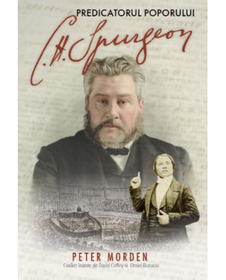 C.H. Spurgeon predicatorul poporului - Peter Morden