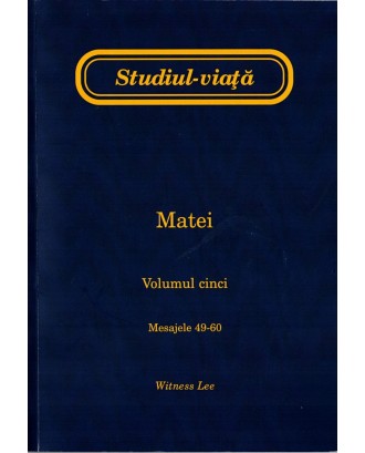 Studiul viata - Matei, vol.5 (Mesajele 49-60) - Witness Lee