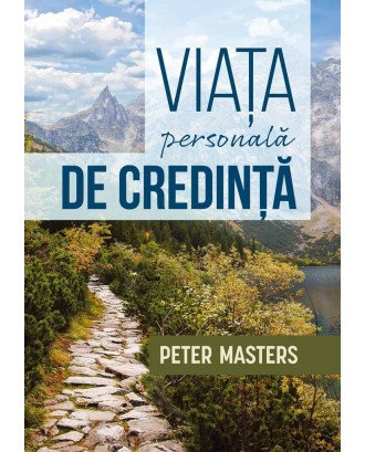 Viata personala de credinta - Peter Masters